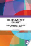 The Regulation of Sex Robots