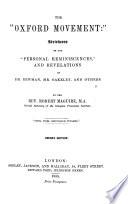 The “Oxford Movement”: Strictures on the “Personal Reminiscences,” and Revelations of Dr. Newman, Mr. Oakley, and Others. Second Edition