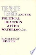 The White Terror and the Political Reaction After Waterloo