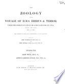 The Zoology of the Voyage of H. M. S. Erebus & Terror, Under the Command of Captain Sir James Clark Ross During the Years 1839 to 1843