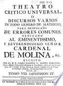 Theatro critico universal, o Discursos varios en todo genero de materias para desengano de errores comunes