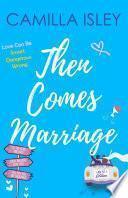 Then Comes Marriage