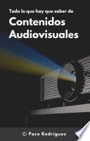 Todo lo que hay que saber de contenidos audiovisuales