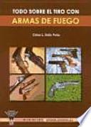 Todo sobre el tiro con armas de fuego