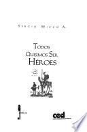 Todos quisimos ser héroes