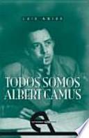 Todos somos Albert Camus