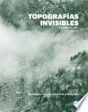 Libro Topografías Invisibles. Estrategias críticas entre Arte y Geografía