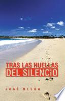 TRAS LAS HUELLAS DEL SILENCIO