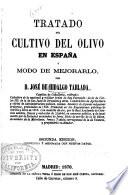 Tratado del cultivo del olivo en España y modo de mejorarlo