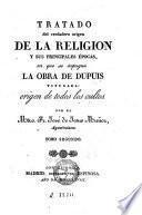 Tratado del verdadero origen de la Religion, y sus principales épocas; en que se impugna la obra de Dupuis, titulada, Origen de todos los cultos, 2