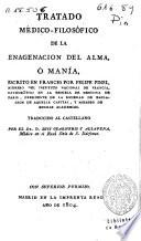 Tratado médico-filosófico de la enagenación [sic] del alma ó manía