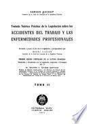 Tratado teórico práctico de la legislación sobre los accidentes del trabajo y las enfermedades profesionales