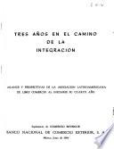 Tres años en el camino de la integración