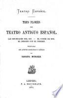 Tres flores del teatro antiguo español