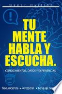 Tu Mente Habla y Escucha