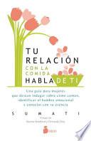 Tu Relacion Con La Comida Habla de Ti