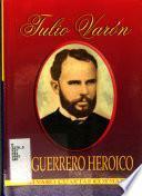 Tulio Varón, el guerrero heroico