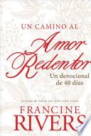 Un Camino Al Amor Redentor