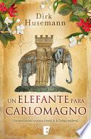 Un elefante para Carlomagno