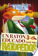 Un ratón educado no se tira ratopedos