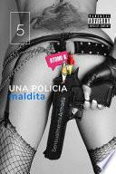 Una maldita policía 5