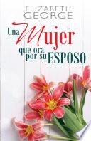 Una mujer que ora por su esposo
