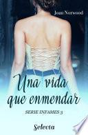 Una vida que enmendar (Infames 3)