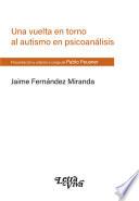 Una vuelta en torno al autismo en psicoanálisis