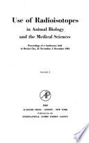 Use of Radioisotopes in Animal Biology and the Medical Sciences