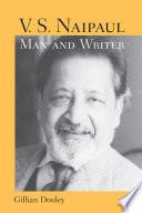 Libro V. S. Naipaul, Man and Writer