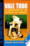 Vale Tudo. La evolución de los deportes de combate