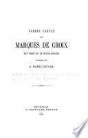 Varias cartas del marqués de Croix, XLV virey de la Nueva España