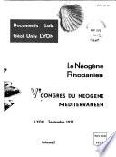 Ve [i.e. Cinquieme] Congres Du Neogene Mediterraneen, [Bordeaux], Lyon, Septembre 1971: Le neogene rhodanien