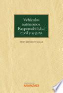 Vehículos autónomos. Responsabilidad civil y seguro
