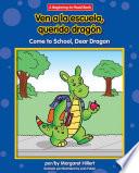 Ven a la escuela, querido dragón / Come to School, Dear Dragon