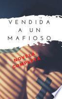 Vendida a Un Mafioso Original - Novela Completa