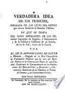 Verdadera Idea de un Príncipe Formada de las Leyes del Reyno...