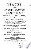 Viages de Enrique Wanton a las Tierras Incognitas Australes ... [By Count Zaccaria Seriman.] Traducidos ... por Don Joaquin de Guzman y Manrique, etc