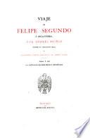 Viaje de Felipe segundo á Inglaterra, por Andrés Muñoz, (impreso en Zaragoza en 1554), y relaciones varias relativas al mismo suceso