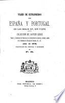 Viajes de extranjeros por Espana y Portugal en los siglos XV, XVI y XVII. Coleccion ... traducidos ... y anatados por F. R.