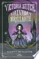 Victoria Stitch: Malvada y brillante