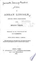 Vida de Abran Lincoln, décimo sesto presidente de los Estados Unidos