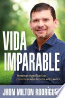 Vida Imparable / Unstoppable Life