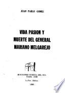 Vida, pasión y muerte del General Mariano Melgarejo