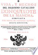 Vida y Hechos del Ingenioso Cavallero Don Quixote de la Mancha ... Nueva edicion coregida y ilustrada con differentes estampas, etc
