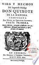 Vida y hechos del ingenioso hidalgo Don Quixote de la Mancha. Compuesta por Miguel de Cervantes Saavedra, parte primera [ -segunda]. Nueva edicion, corregida y ilustrada...