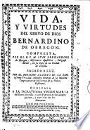 Vida y virtudes del siervo de Dios Bernardino de Obregon ... sacada a luz por el hermano Alonso de la Santissima Trinidad