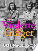 Violette & Ginger