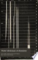 Watts' Dictionary of Chemistry