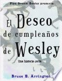 Wesley's Birthday Wish: El deseo de cumpleaños de Wesley